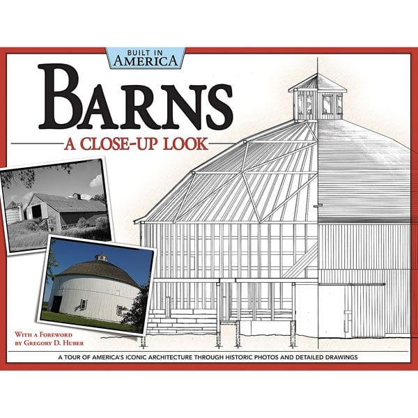 Barns: A Close-Up Look (Built in America)