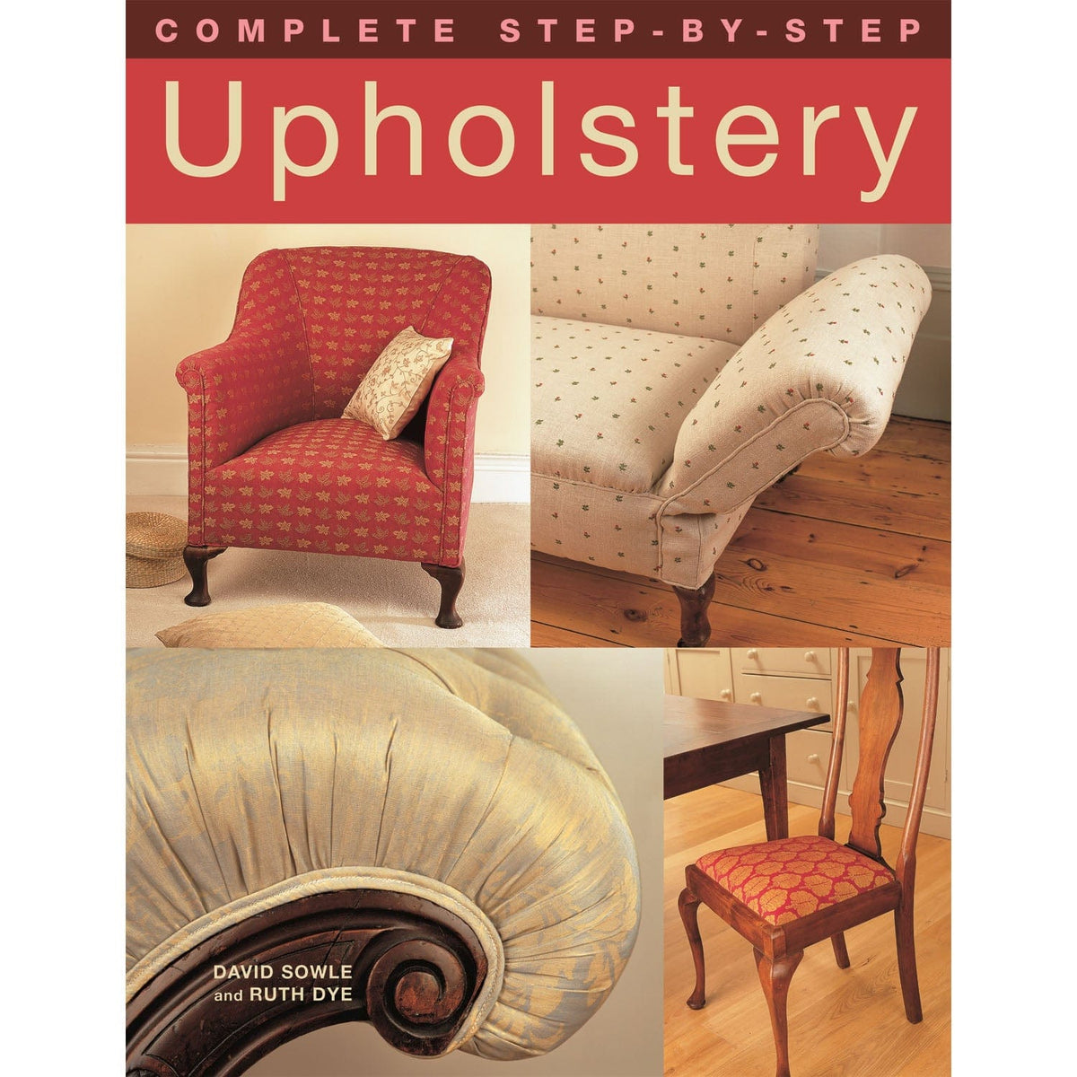 Complete Step-by-Step Upholstery