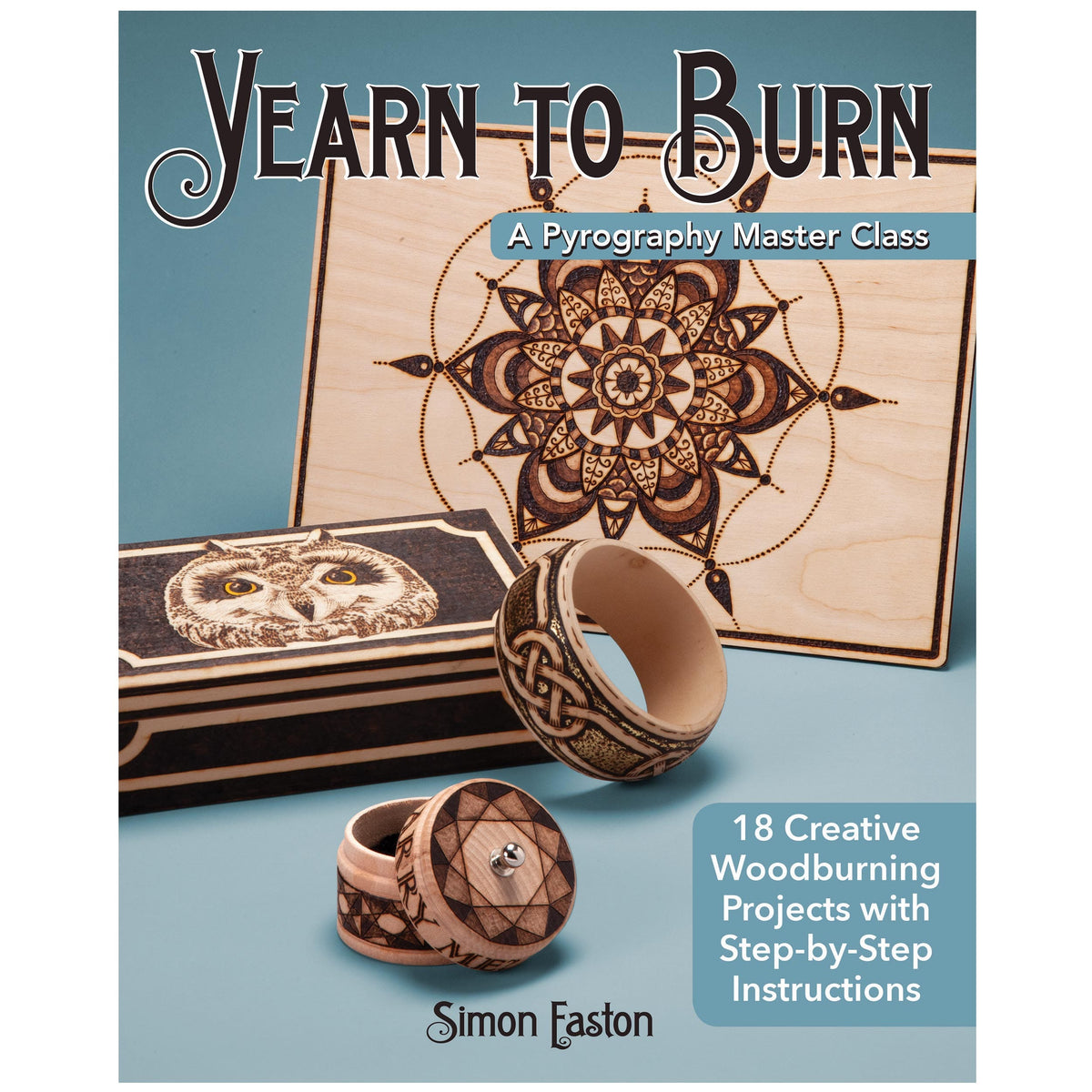 Yearn to Burn: A Pyrography Master Class