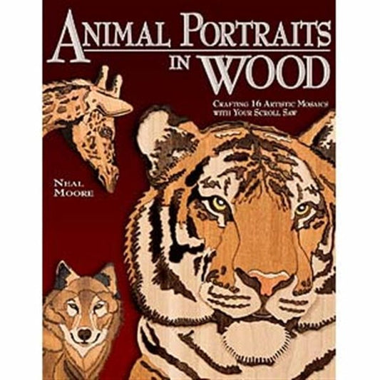 Animal Portraits in Wood: Crafting 16 Artistic Mosaics with Your Scroll Saw