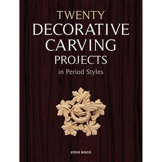 Twenty Decorative Carving Projects in Period Styles
