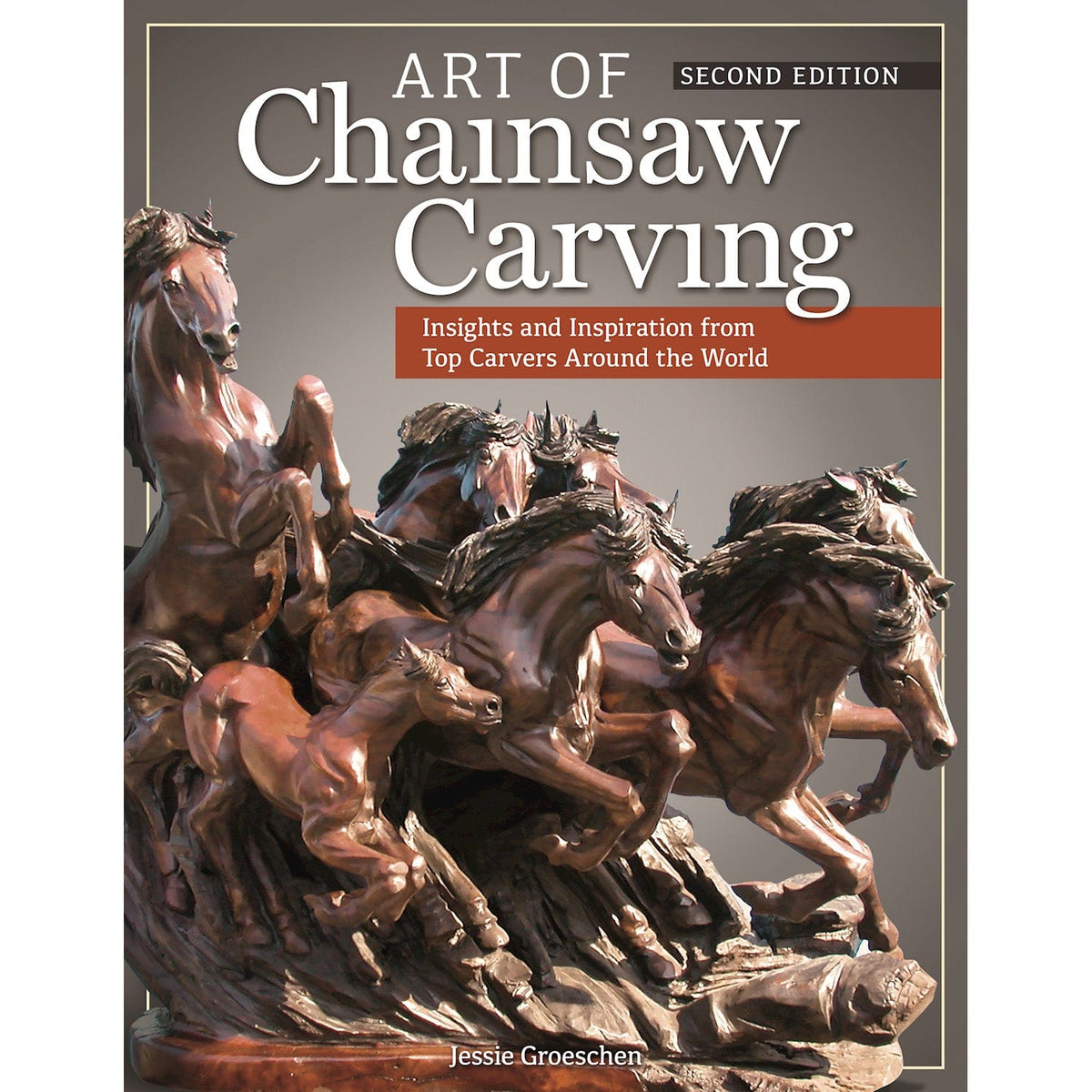 Art of Chainsaw Carving 2nd Ed